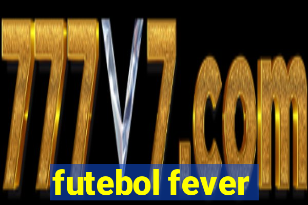 futebol fever