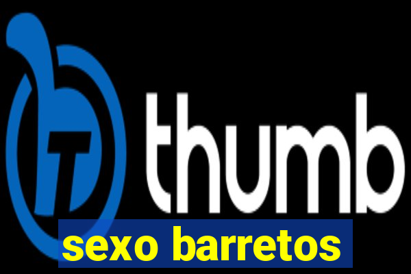 sexo barretos