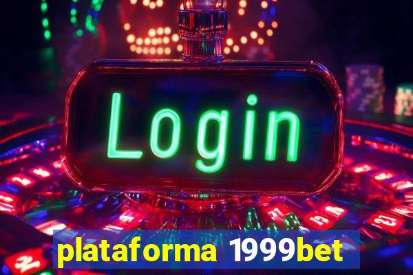 plataforma 1999bet