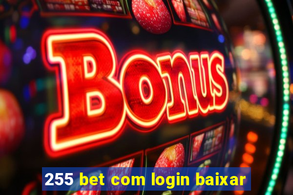 255 bet com login baixar