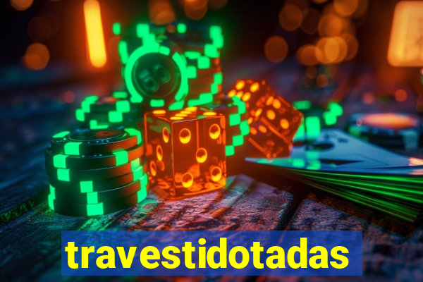 travestidotadas