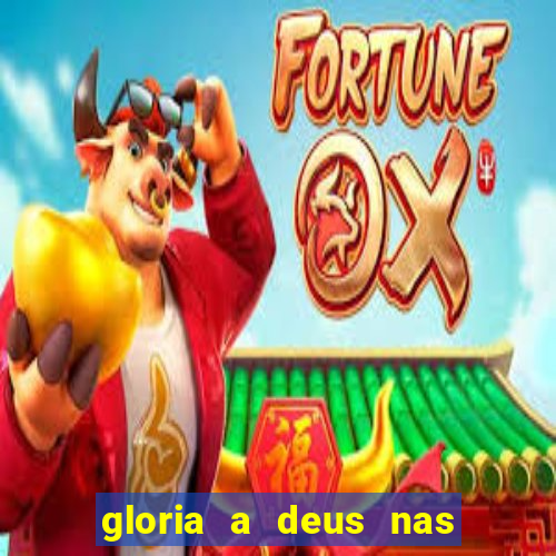 gloria a deus nas alturas cifra