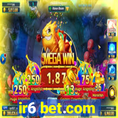 ir6 bet.com