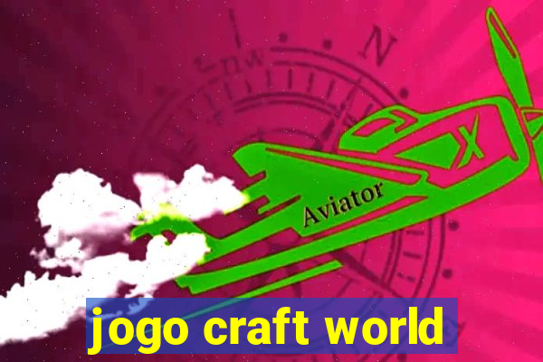 jogo craft world