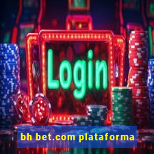 bh bet.com plataforma