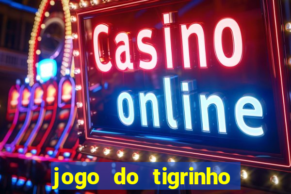 jogo do tigrinho de 2 reais