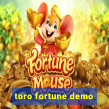 toro fortune demo