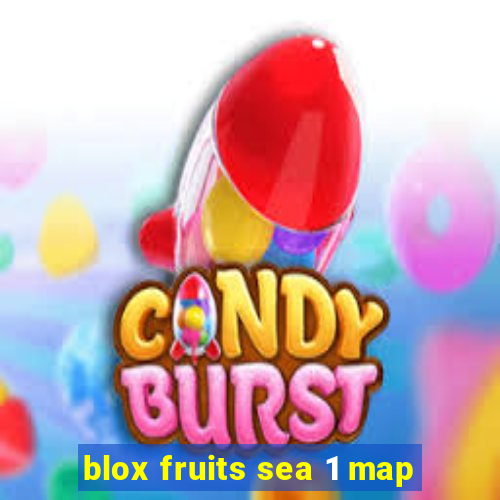 blox fruits sea 1 map