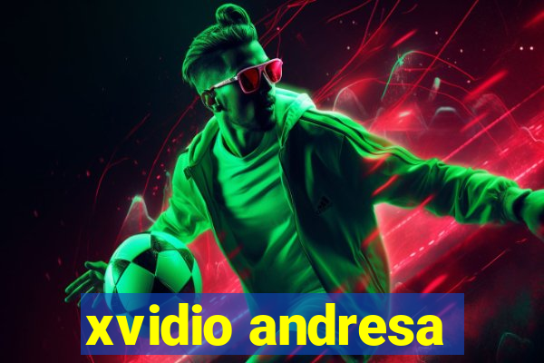 xvidio andresa