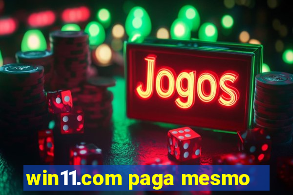 win11.com paga mesmo