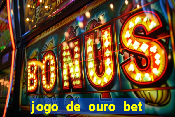 jogo de ouro bet código promocional