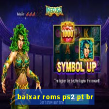 baixar roms ps2 pt br