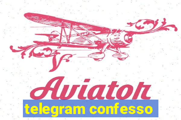 telegram confesso