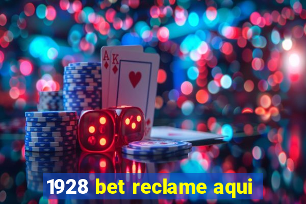 1928 bet reclame aqui