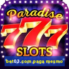 bet03.com paga mesmo