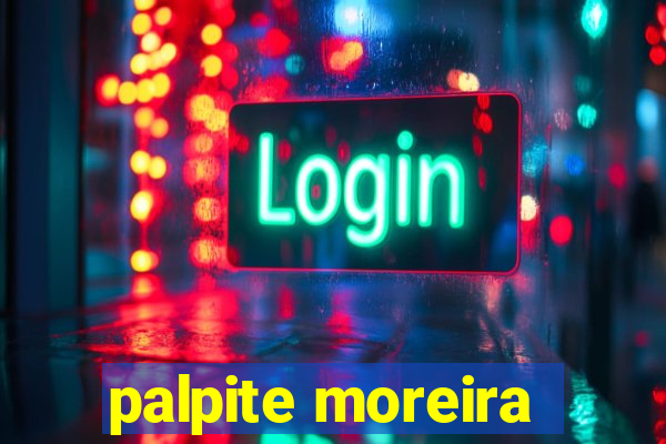 palpite moreira