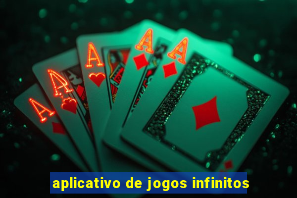 aplicativo de jogos infinitos