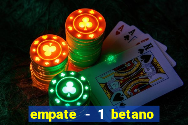 empate - 1 betano o que significa