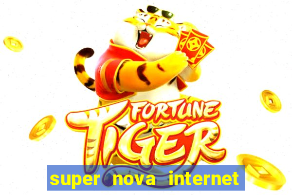 super nova internet 2 via boleto