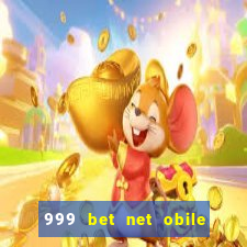 999 bet net obile conferir bilete