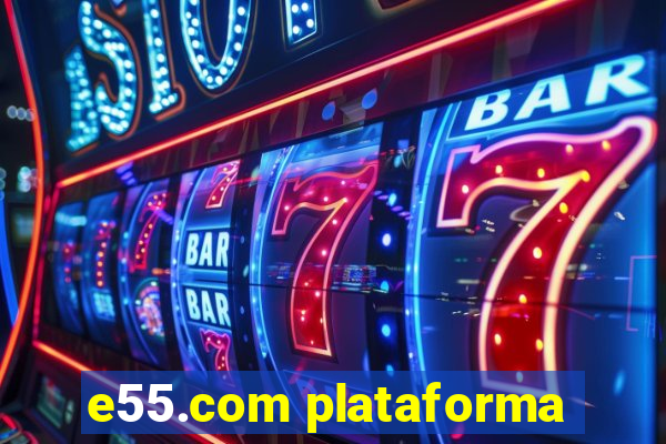 e55.com plataforma