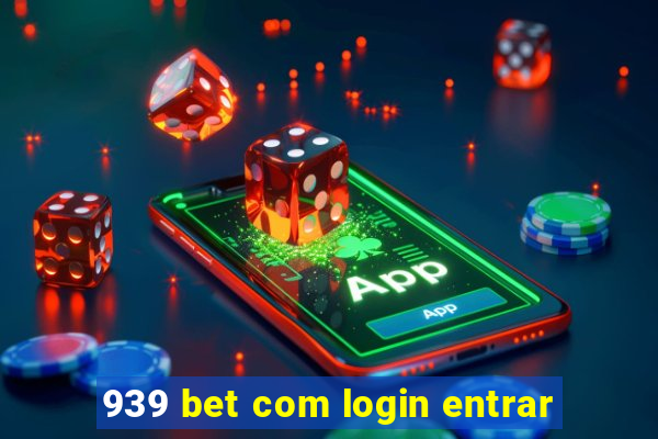 939 bet com login entrar