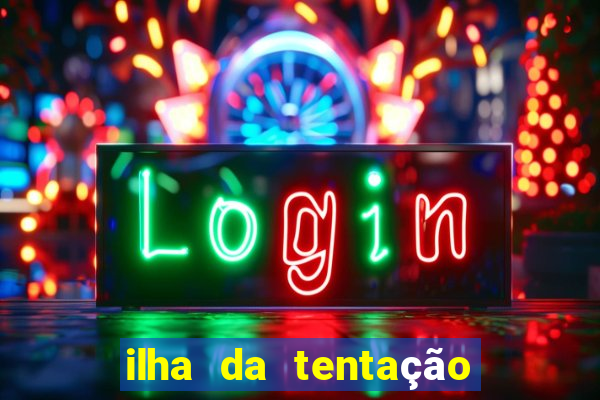 ilha da tentação 1 temporada telegram