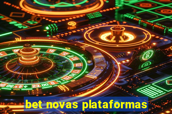 bet novas plataformas