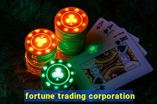 fortune trading corporation