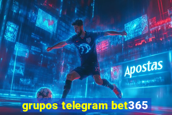 grupos telegram bet365