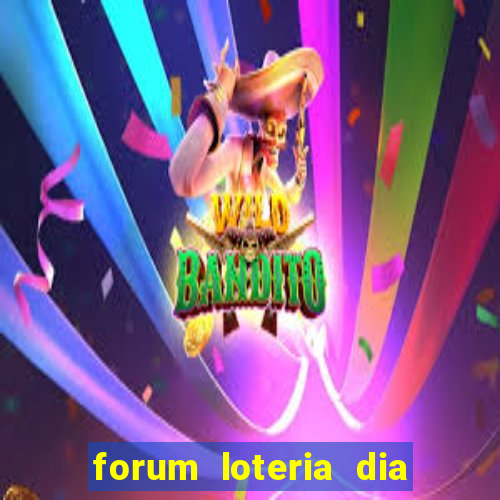 forum loteria dia de sorte