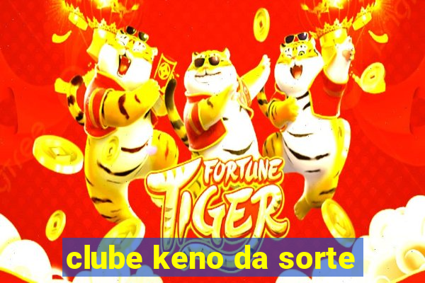 clube keno da sorte