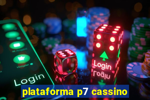 plataforma p7 cassino