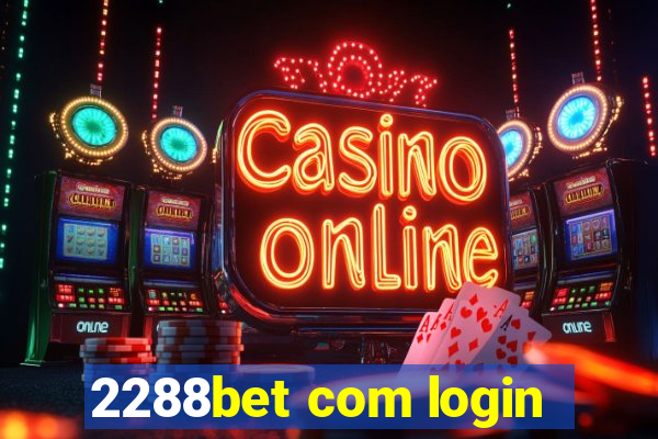 2288bet com login