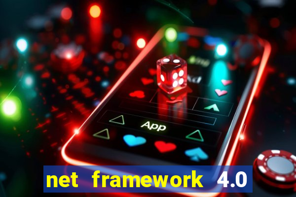 net framework 4.0 v 30319 windows 7