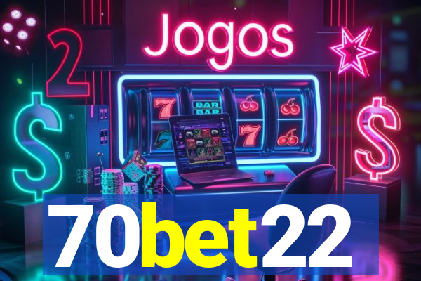 70bet22