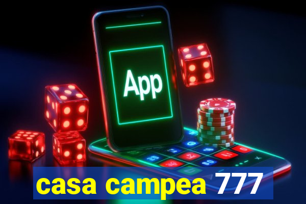 casa campea 777