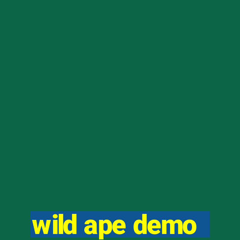 wild ape demo