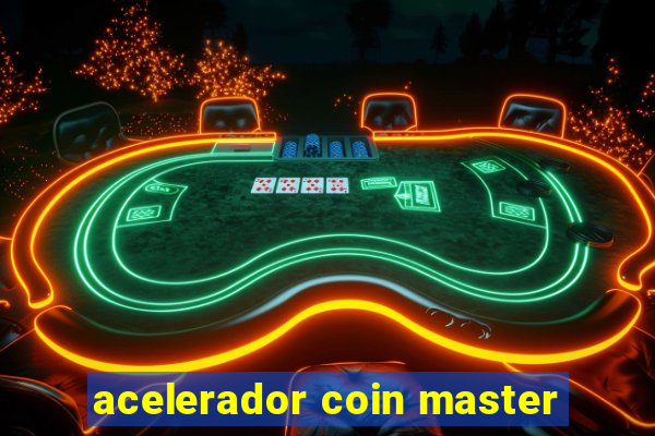 acelerador coin master