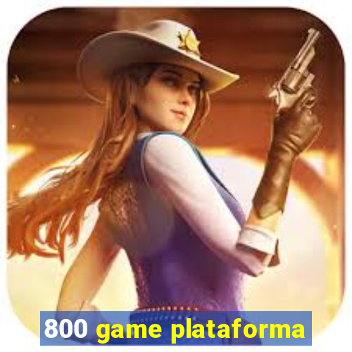 800 game plataforma