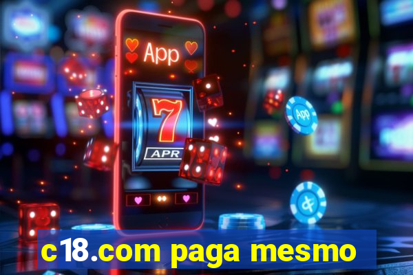 c18.com paga mesmo