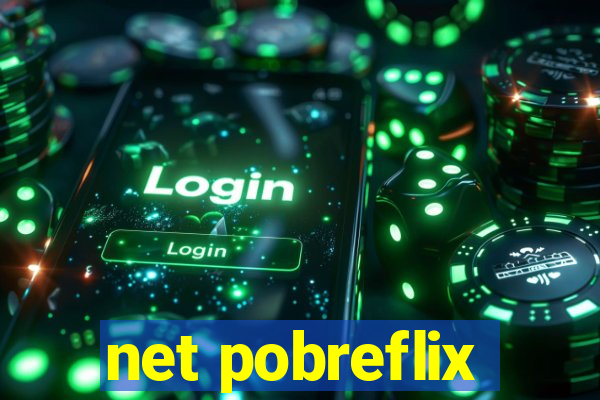 net pobreflix