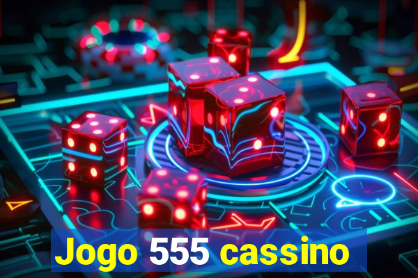 Jogo 555 cassino