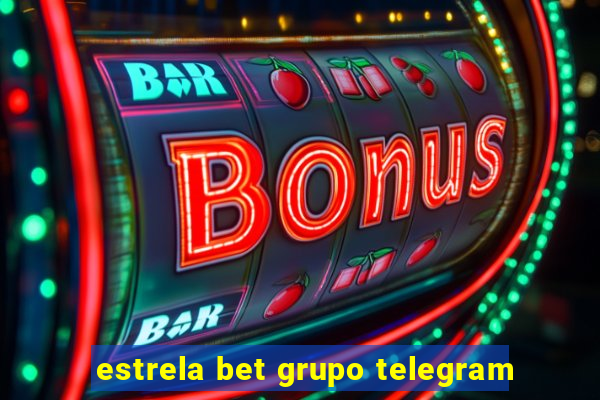 estrela bet grupo telegram