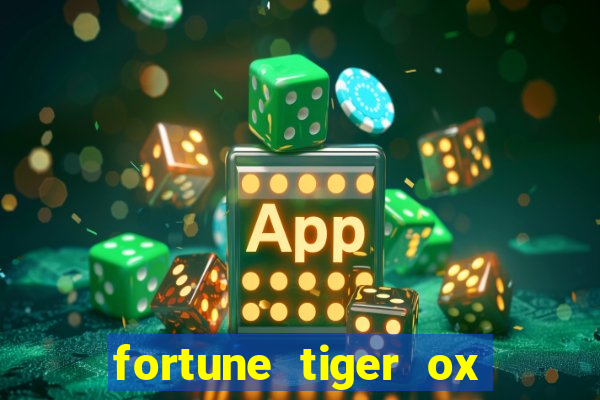 fortune tiger ox demo grátis