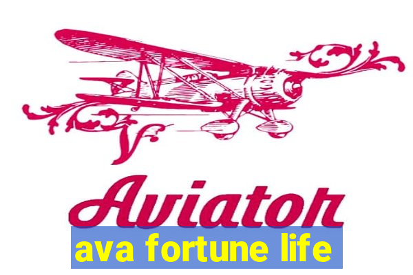 ava fortune life