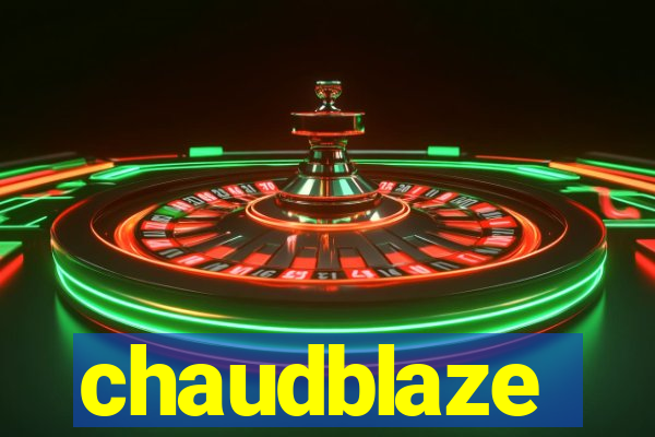 chaudblaze