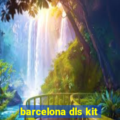 barcelona dls kit