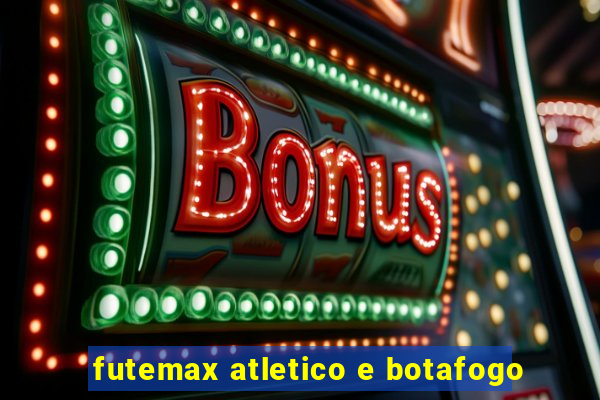 futemax atletico e botafogo