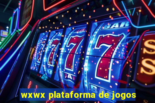 wxwx plataforma de jogos